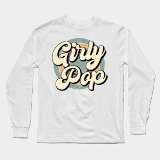 Girly Pop Slay Fun Statement Long Sleeve T-Shirt